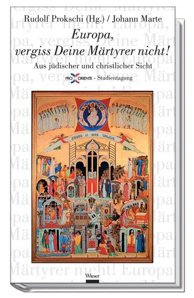 Europa, vergiss deine Märtyrer nicht!: Aus jüdischer und christlicher Sicht Essays & Short Stories