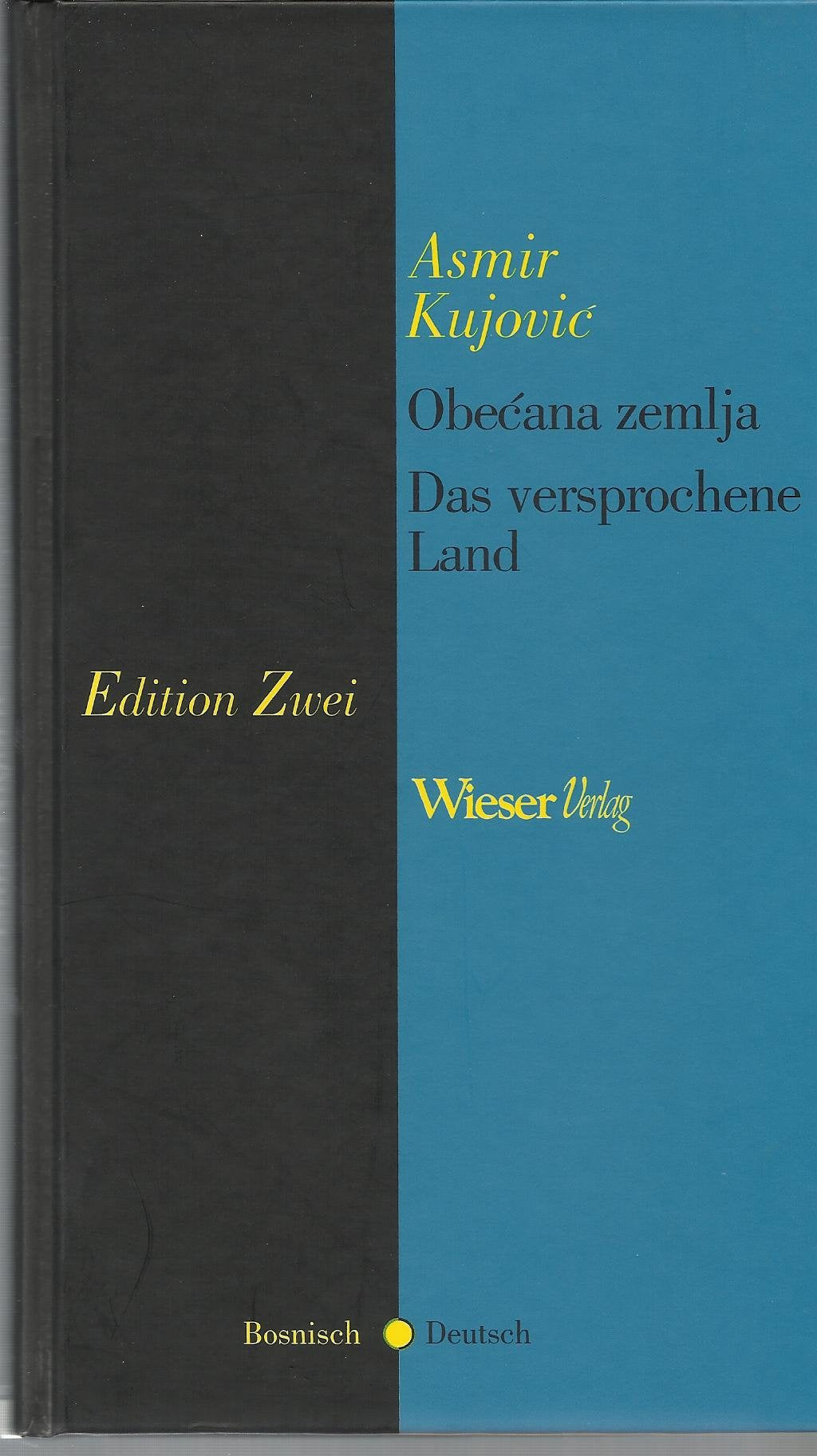 Das versprochene Land /Obecana zemlja: Poesie. Bosnisch /Deutsch (Edition Zwei) Classics