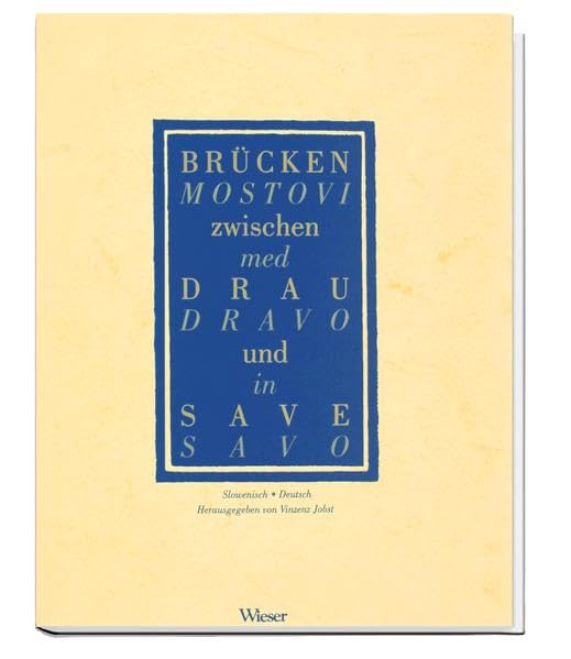 Brücken zwischen Drau und Save. Mostovi med Dravo in Savo Essays & Short Stories