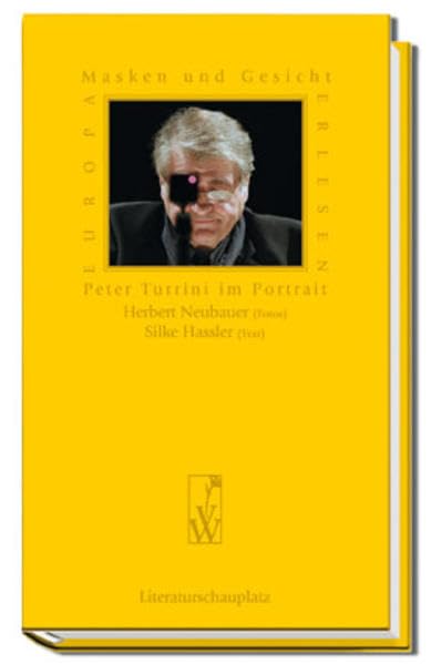 Masken und Gesicht: Peter Turrini im Portrait (Europa Erlesen Literaturschauplatz) Contemporary literature