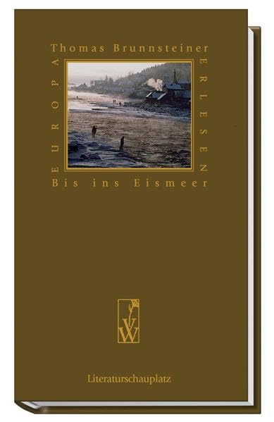 Bis ins Eismeer: Zwölf Reportagen von den Einwohnern der Welt zwischen Polarkreis und Kaukasus (Europa Erlesen Literaturschauplatz) Classics