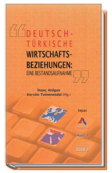 Deutsch-Türkische Wirtschaftsbeziehungen: Eine Bestandsaufnahme Arts & Music