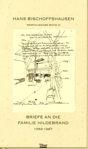 Werkausgabe Hans Bischoffshausen / Briefe an die Familie Hildebrandt 1959 - 1987 Essays & Short Stories
