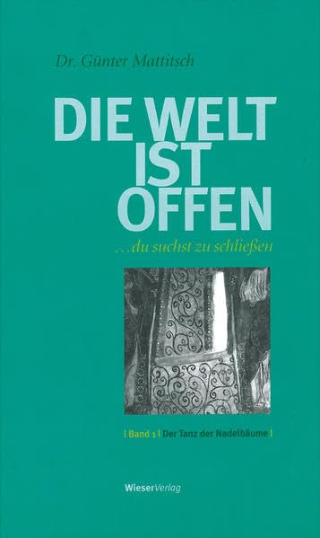 Die Welt ist offen ...du suchst zu schließen. Band 1/Der Tanz der Nadelbäume Religion & Esotericism