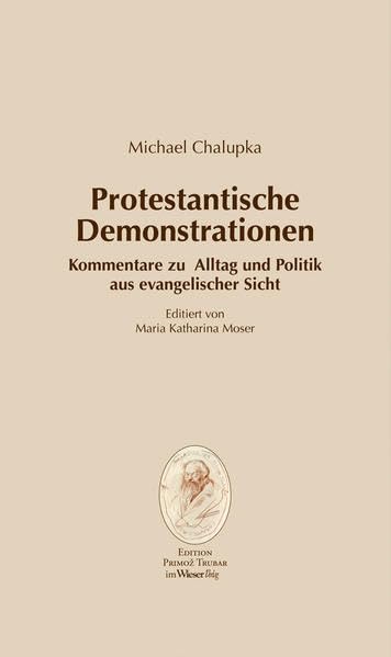 Protestantische Demonstrationen: Kommentare zu Alltag und Politi aus evangelischer Sicht Editiert von Maria Katharina Moser Film, Art & Culture