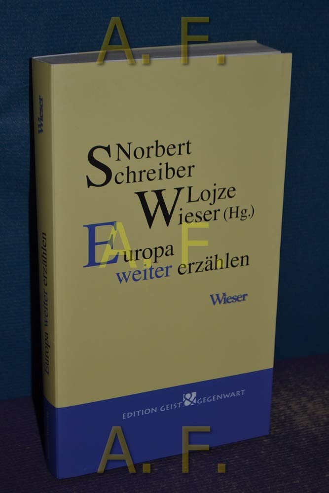 Europa weiter erzählen: Edition Geist und Gegenwart (Edition Geist & Gegenwart) Essays & Short Stories