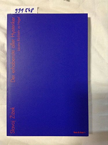 Der erhabenste aller Hysteriker. Lacans Rückkehr zu Hegel. Dt. /Franz. Science Books
