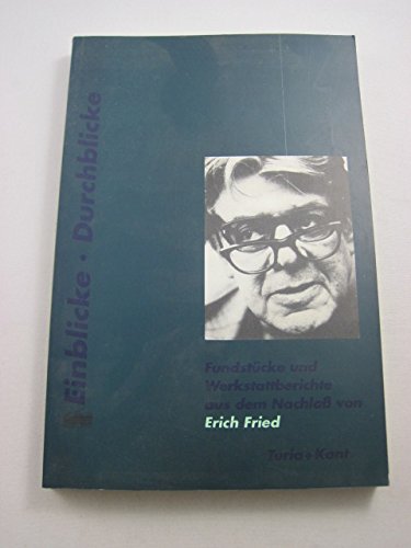 Einblicke - Durchblicke. Fundstücke und Werkstattberichte aus dem Nachlass von Erich Fried Books