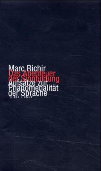 Das Abenteuer der Sinnbildung: Aufsätze zur Phänomenologie der Sprache: Aufsätze zur Phänomenalität der Sprache Philosophy