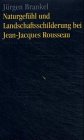 Naturgefühl und Landschaftsschilderung bei Rousseau Books
