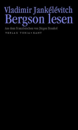 Bergson lesen: Vorwort, Anmerkungen und Bibliographie von Francoise Schwab Philosophy