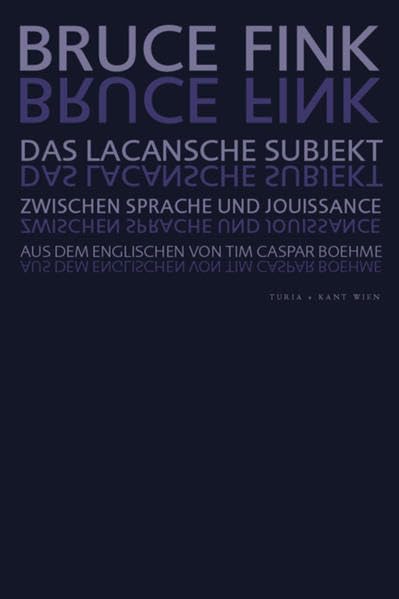 Das Lacansche Subjekt: Zwischen Sprache und Jouissance Psychology