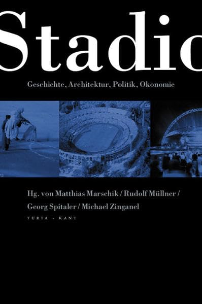 Das Stadion: Geschichte, Architektur, Politik, Ökonomie Reference Books