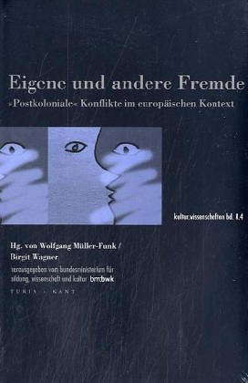 Eigene und andere Fremde: 'Postkoloniale' Konflikte im europäischen Kontext Reference Books