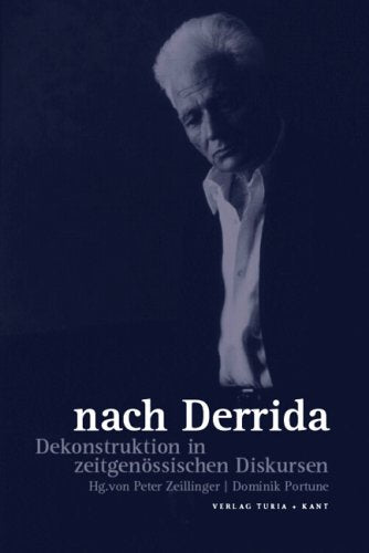 nach Derrida. Dekonstruktion in zeitgenössischen Diskursen Philosophy