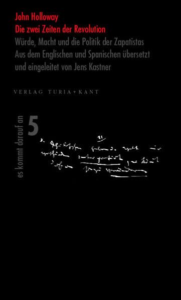 Die zwei Zeiten der Revolution: Würde, Macht und die Politik der Zapatistas: Würde, Macht und die Politik der Zapatistas. Übers. u. eingeleitet v. Jens Kastner Law