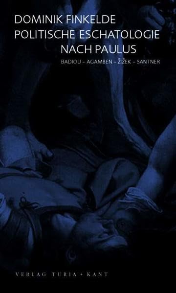 Politische Eschatologie nach Paulus: Badiou - Agamben - Zizek - Santner book