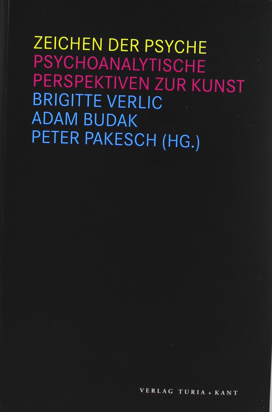 Zeichen der Psyche: Psychoanalyse und Kunst: Psychoanalytische Perspektiven zur Kunst Psychology