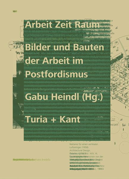 Arbeit Zeit Raum: Bilder und Bauten der Arbeit im Postfordismus book