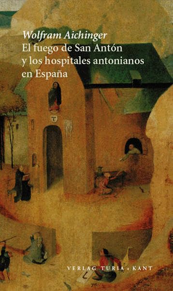 El fuego de San Antón y los hospitales antonianos en Espana Philosophy