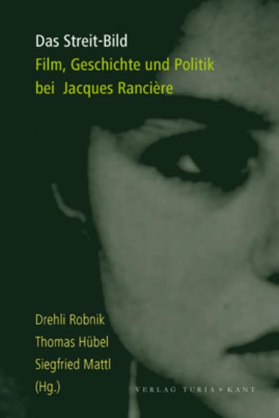 Das Streit-Bild: Zu Film, Geschichte und Politik bei Jaques Ranciére book