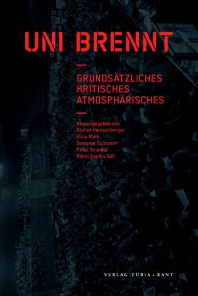 Uni brennt: Grundsätzliches - Kritisches - Atmosphärisches Politics & History