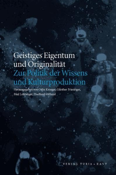 Geistiges Eigentum und Originalität: Zur Politik der Wissens- und Kulturproduktion Reference Books