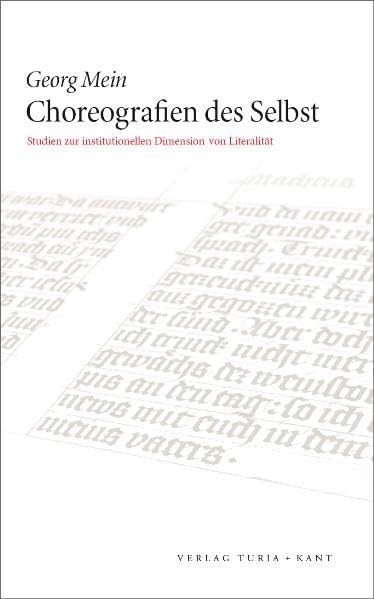 Choreografien des Selbst: Studien zur institutionellen Dimension von Literalität Film, Art & Culture