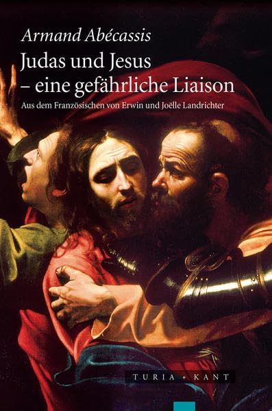 Judas und Jesus: Eine gefährliche Liaison Philosophy