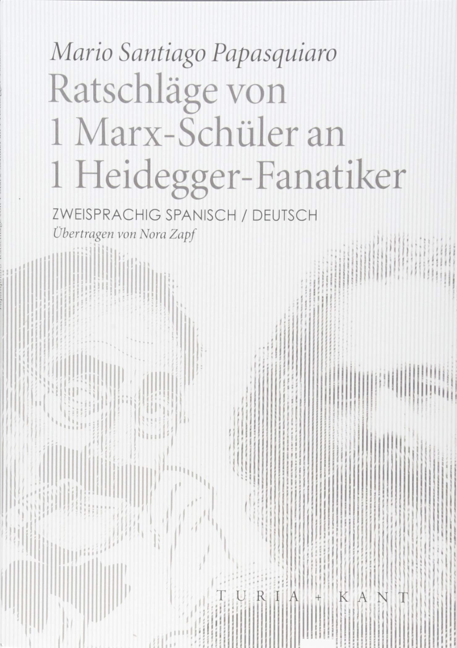 Ratschläge von 1 Marx-Schüler an 1 Heidegger-Fanatiker: Zweisprachig spanisch / deutsch (Neue Subjektile) Philosophy