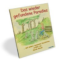 Das wieder gefundene Paradies: ... und andere spannende Geschichten Books
