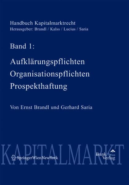 Handbuch Kapitalmarktrecht Band 1: Aufklärungspflichten - Organisationspflichten - Prospekthaftung Law
