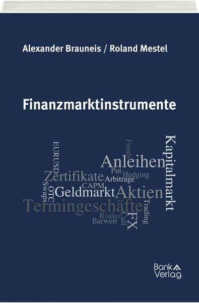 Finanzmarktinstrumente: Funktionsweisen - Einsatzmöglichkeiten - Bewertungsgrundlagen (Diskussionsreihe Bank&Börse) Law