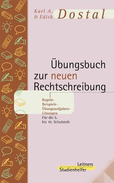 Übungsbuch zur neuen Rechtschreibung: Regeln - Beispiele - Übungsaufgaben - Lösungen Study Guides