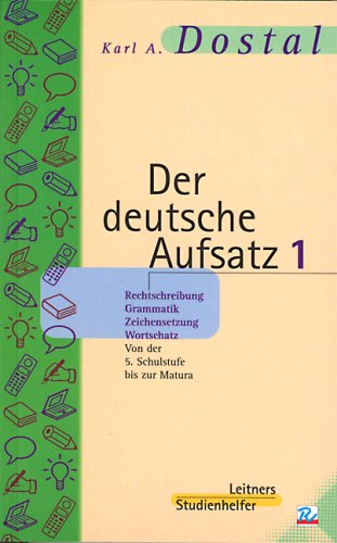 Der deutsche Aufsatz. Nach der neuen Rechtschreibung: Der deutsche Aufsatz, neue Rechtschreibung, 2 Tle., Tl.1, Rechtschreibung, Grammatik, Zeichensetzung, Wortschatz: 5.-12. Schulstufe Learning & Reference