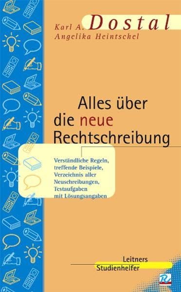 Alles über die neue Rechtschreibung: Verständliche Regeln, treffende Beispiele, Verzeichnis aller Neuschreibungen Study Guides