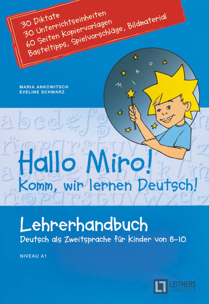 Hallo Miro! Komm, wir lernen Deutsch! Lehrerhandbuch: Deutsch als Zweitsprache für Kinder von 8-10: Handreichungen für den Unterricht - Mit ... Basteltipps, Spielvorschläge, Bildmaterial Education & Training
