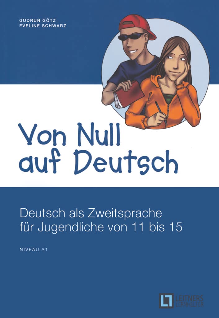 Von Null auf Deutsch - Deutsch als Zweitsprache für Jugendliche von 11 bis 15 - A1: Übungsbuch mit Lösungsschlüssel (Von Null auf Deutsch, A1) Foreign Languages ​​& Dictionaries