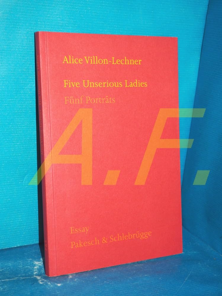 Five Unserious Ladies = Fünf Portraits Contemporary literature