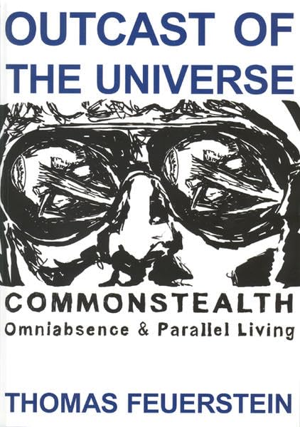 Outcast of the Universe. Commonstealth. Omniabsence & Parallel Living Film, Art & Culture