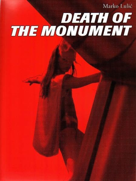 Death of the Monument Film, Art & Culture