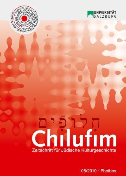 Chilufim 10, 2011: Zeitschrift für Jüdische Kulturgeschichte (Chilufim: Zeitschrift für Jüdische Kulturgeschichte) Politics & History