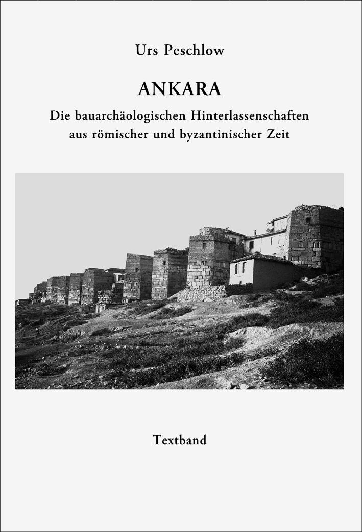 Ankara: Die bauarchäologischen Hinterlassenschaften aus römischer und byzantinischer Zeit Architecture