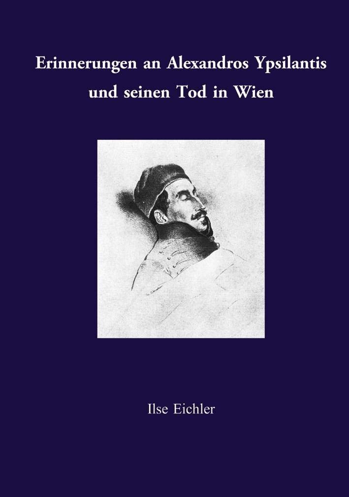 Erinnerungen an Alexandros Ypsilantis und seinen Tod in Wien Memories