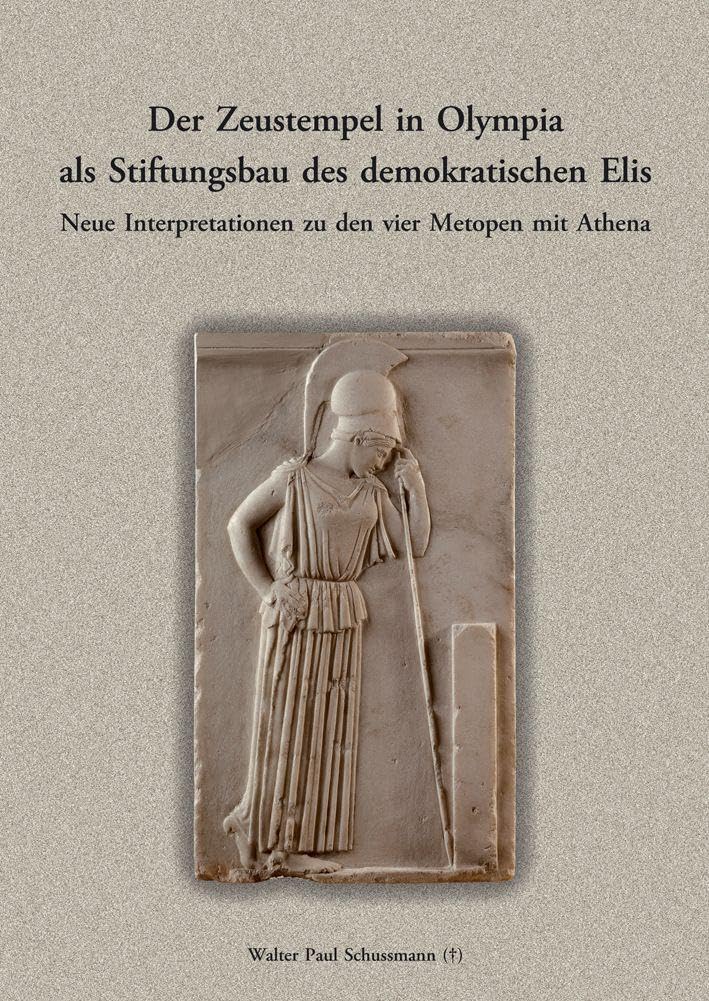 Der Zeustempel in Olympia als Stíftungsbau des demokratischen Elis. Natural Sciences