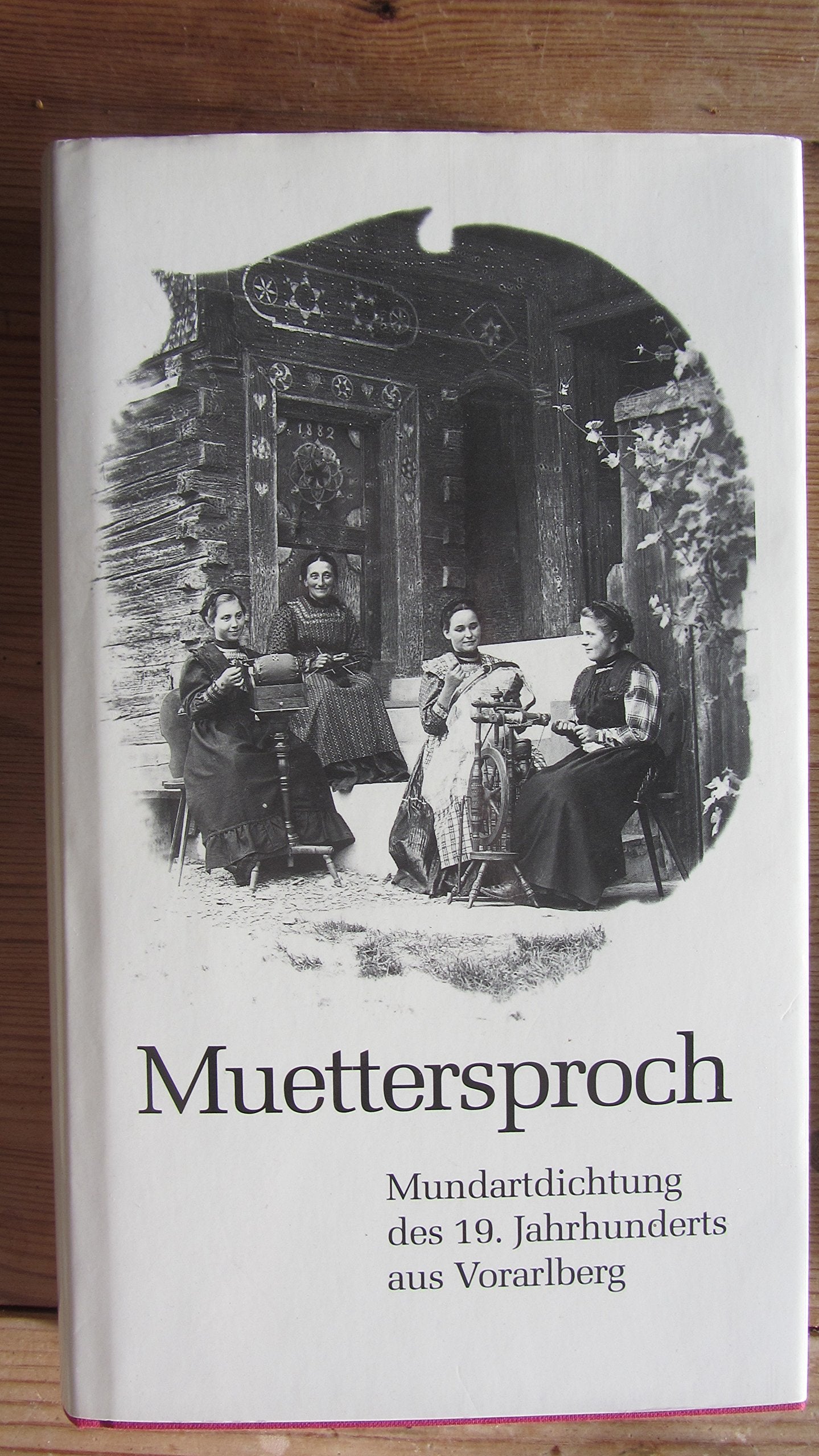 Muettersproch: Mundartdichtung des 19. Jahrhunderts aus Vorarlberg Books