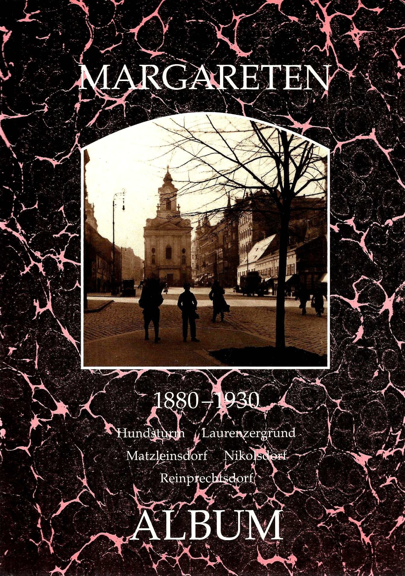 Margareten 1880-1930: Hundsturm, Laurenzergrund, Matzleinsdorf, Nikolsdorf, Reinprechtsdorf (Wiener Bezirke in alten Photographien) Natural Sciences