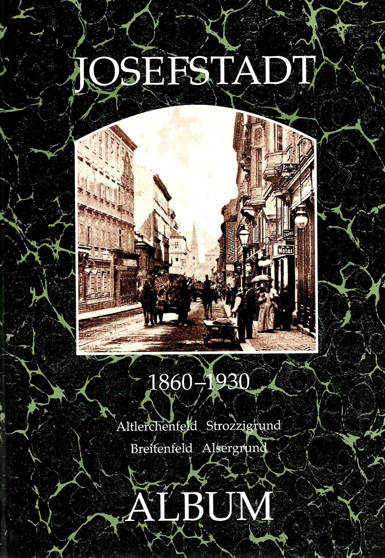 Josefstadt 1860-1930: Altlerchenfeld, Strozzigrund, Breitenfeld, Alsergrund (Wiener Bezirke in alten Photographien) Books