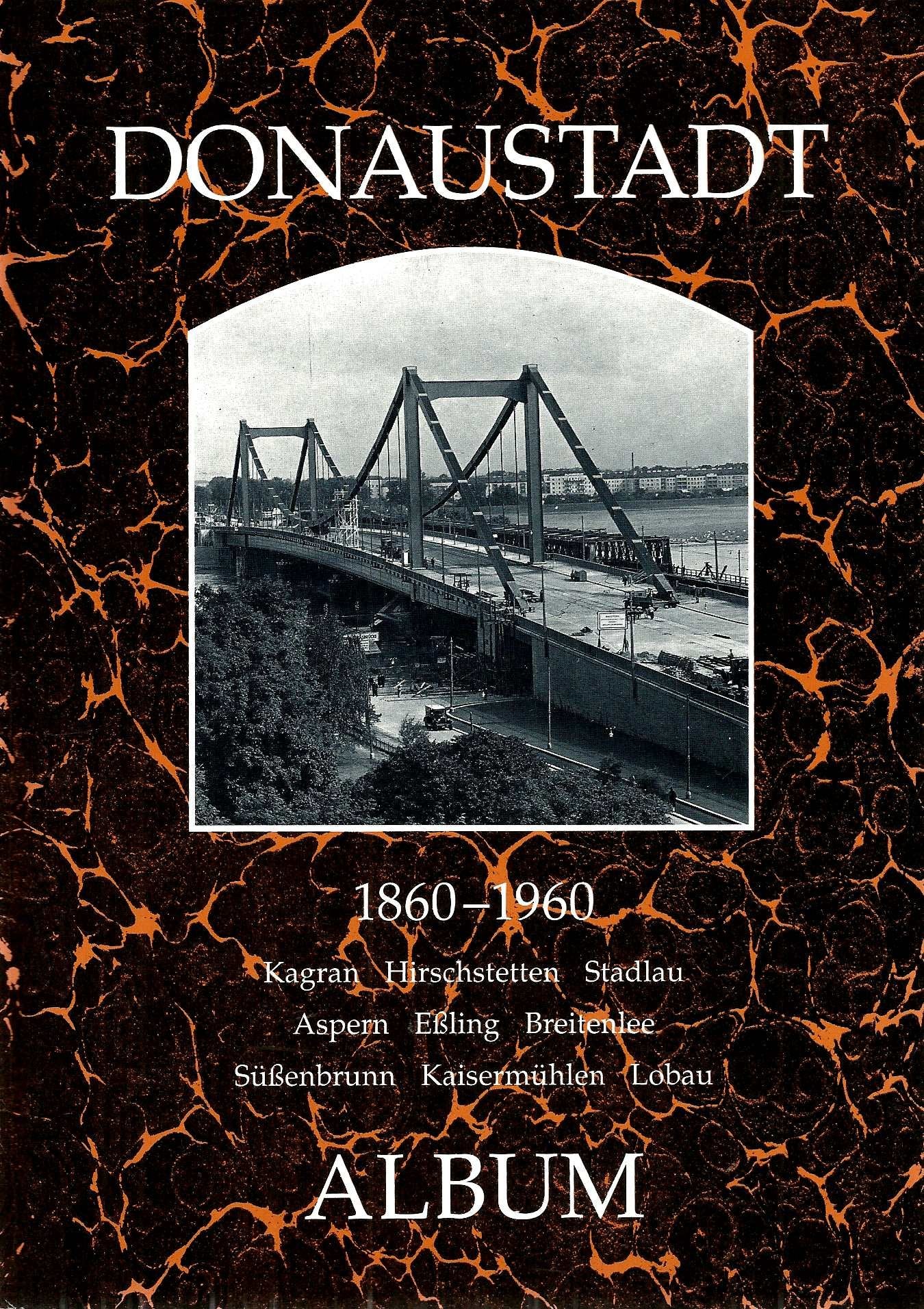 Donaustadt 1860-1960. Kagran - Hirschstetten - Stadlau - Aspern - Eßling - Breitenlee - Süßenbrunn - Kaisermühlen - Lobau Photography
