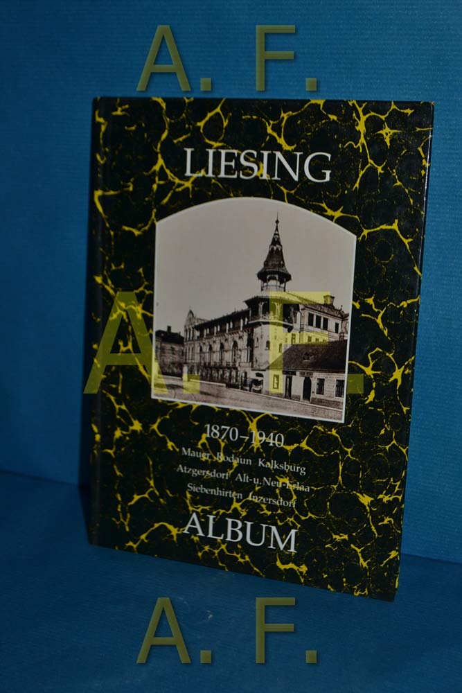 Liesing. 1870-1940. Mauer, Rodaun, Kalksburg, Atzgersdorf, Alt- und Neu-Erlaa, Siebenhirten, Inzersdorf. Books